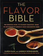 The Flavor Bible: The Essential Guide to Culinary Creativity. Based on the Wisdom of America's Most Imaginative Chefs