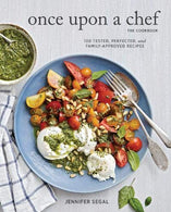 Once Upon a Chef. the Cookbook: 100 Tested. Perfected. and Family-Approved Recipes (Easy Healthy Cookbook. Family Cookbook. American Cookbook)